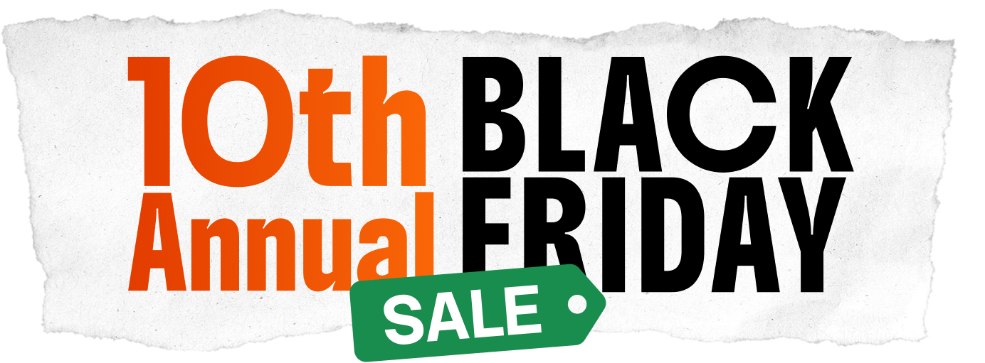 Black Friday - 10th Black Annual Friday Sale
